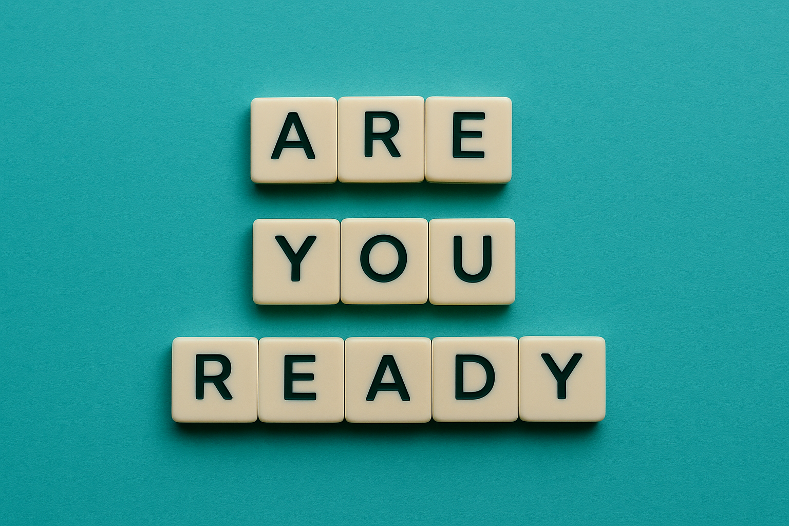 scrabble tiles spelling out are you ready